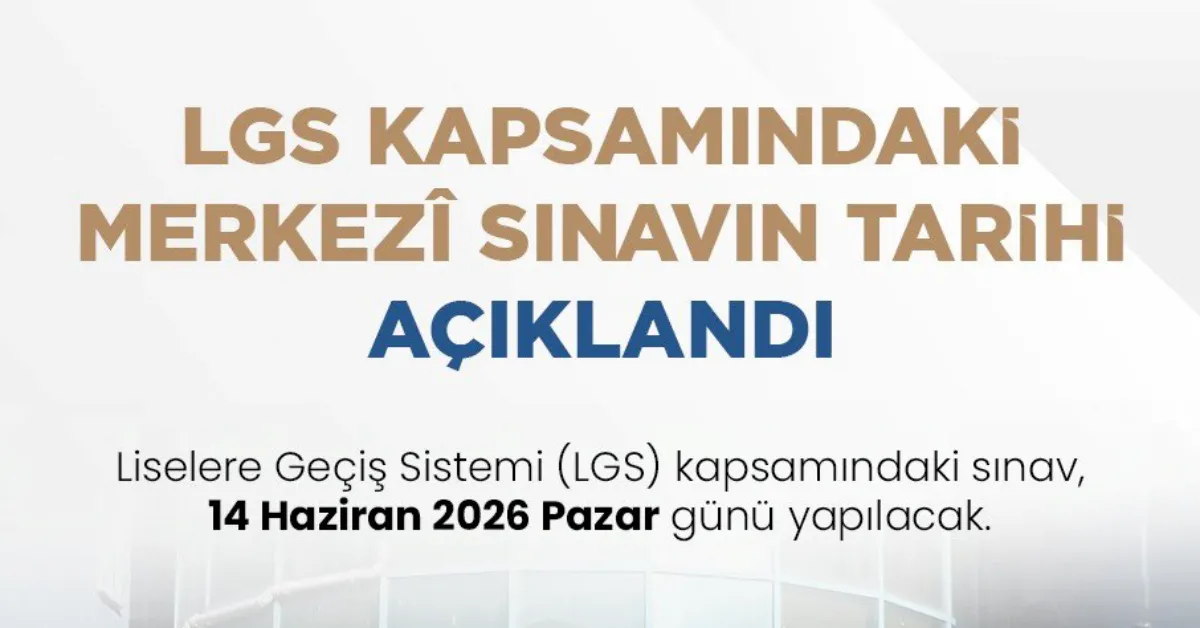2026 LGS sınav tarihi belli oldu